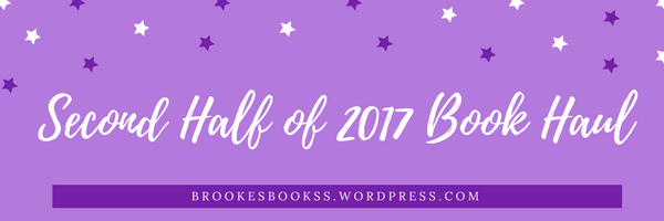 Second Half of 2017 Book Haul